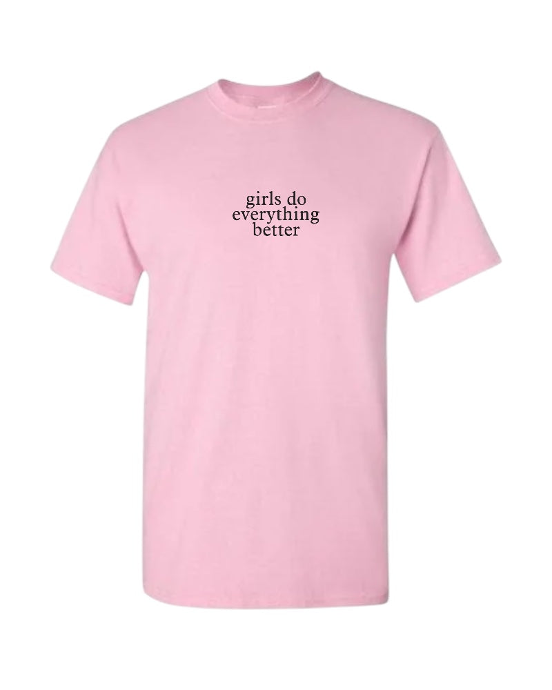 T-SHIRT BAR - Girls Do Everything Better Custom Tee