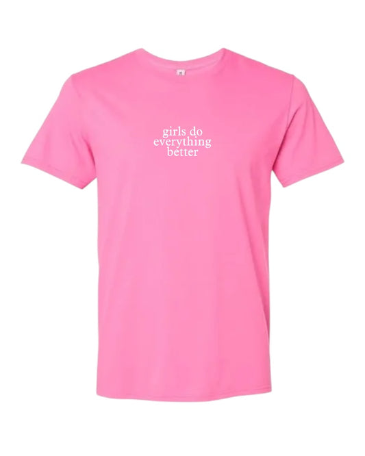 T-SHIRT BAR - Girls Do Everything Better Custom Tee