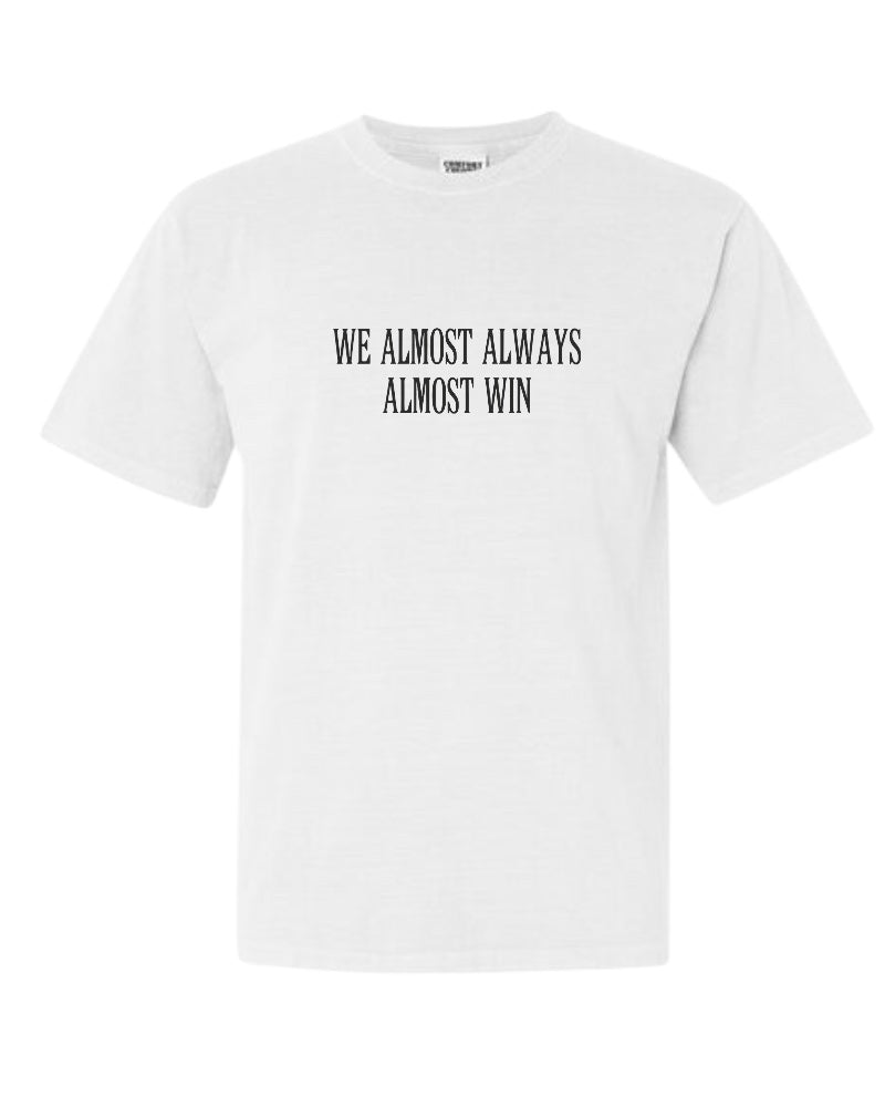 T-SHIRT BAR - Almost Win Custom Tee